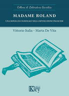 Cover of Madame Roland. Una donna eccezionale nella Rivoluzione francese