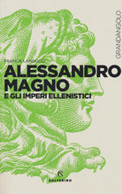 Cover of Alessandro Magno e gli imperi ellenistici