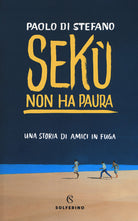 Cover of Sekù non ha paura. Una storia di amici in fuga