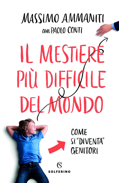 Cover of mestiere più difficile del mondo. Come si «diventa» genitori