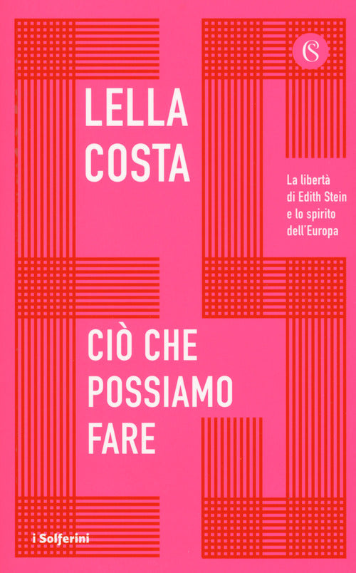 Cover of Ciò che possiamo fare. La libertà di Edith Stein e lo spirito dell'Europa