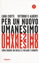 Cover of Per un nuovo umanesimo. Come ridare un ideale a italiani e europei