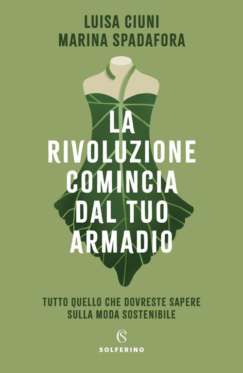 Cover of rivoluzione comincia dal tuo armadio. Tutto quello che dovreste sapere sulla moda sostenibile