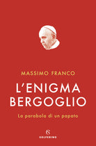 Cover of enigma Bergoglio. La parabola di un papato