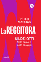 Cover of reggitora. Nilde Iotti. Nelle parole e nelle passioni