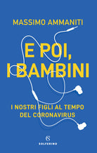 Cover of E poi, i bambini. I nostri figli al tempo del coronavirus