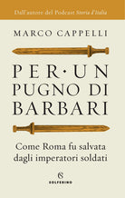 Cover of Per un pugno di barbari. Come Roma fu salvata dagli imperatori soldati