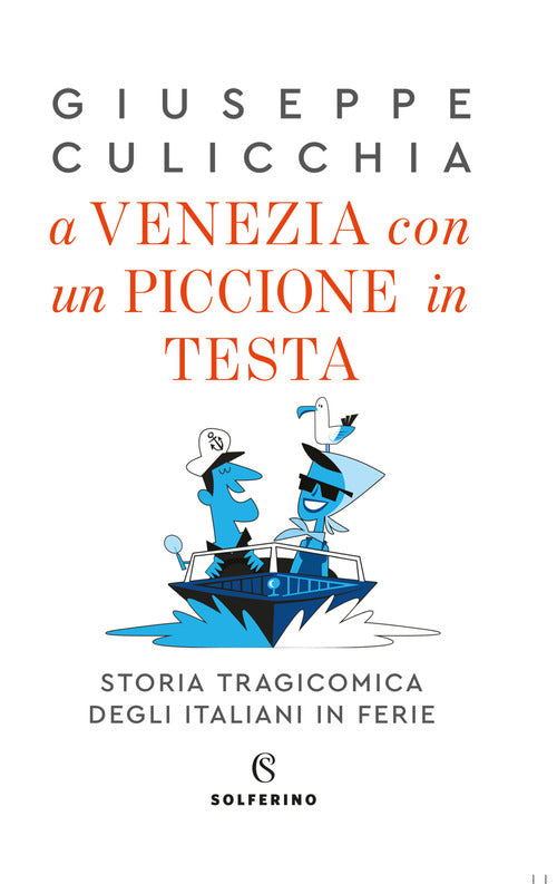 Cover of A Venezia con un piccione in testa. Storia tragicomica degli italiani in ferie