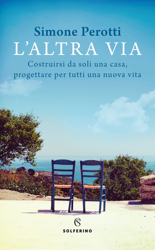Cover of altra via. Costruirsi da soli una casa, progettare per tutti una nuova vita