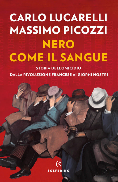 Cover of Nero come il sangue. Storia dell'omicidio dalla Rivoluzione francese ai giorni nostri