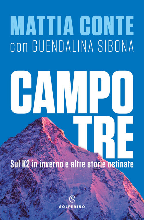 Cover of Campo tre. Sul K2 in inverno e altre storie ostinate