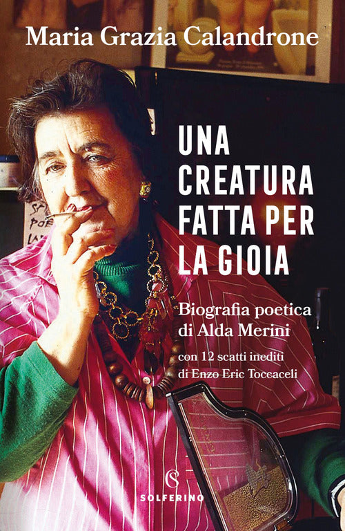 Cover of creatura fatta per la gioia. Biografia poetica di Alda Merini