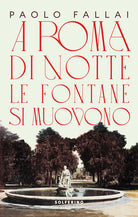 Cover of A Roma di notte le fontane si muovono