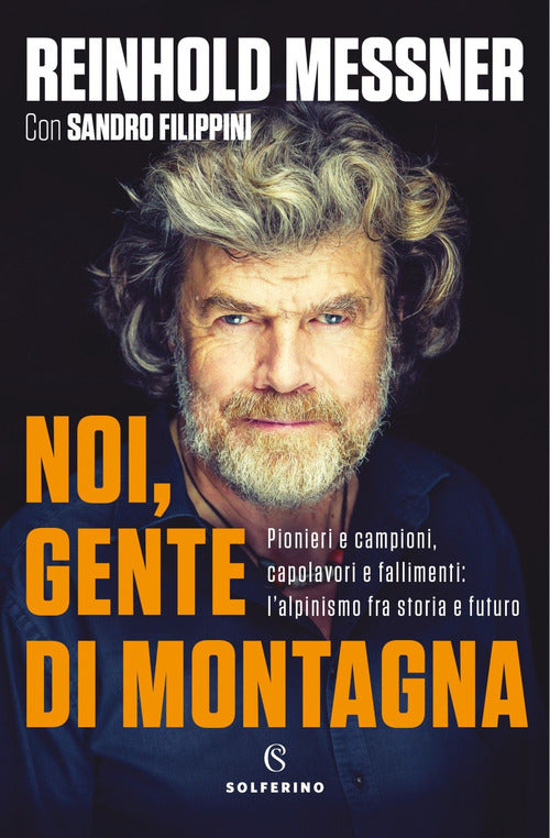 Cover of Noi, gente di montagna. Pionieri e campioni, capolavori e fallimenti: l'alpinismo fra storia e futuro