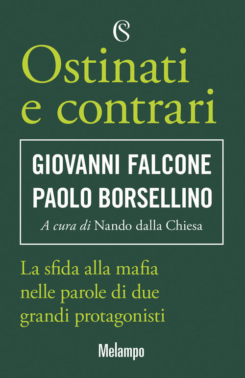 Cover of Ostinati e contrari. La sfida alla mafia nelle parole di due grandi protagonisti