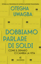 Cover of Dobbiamo parlare di soldi. Come il denaro ci cambia la vita