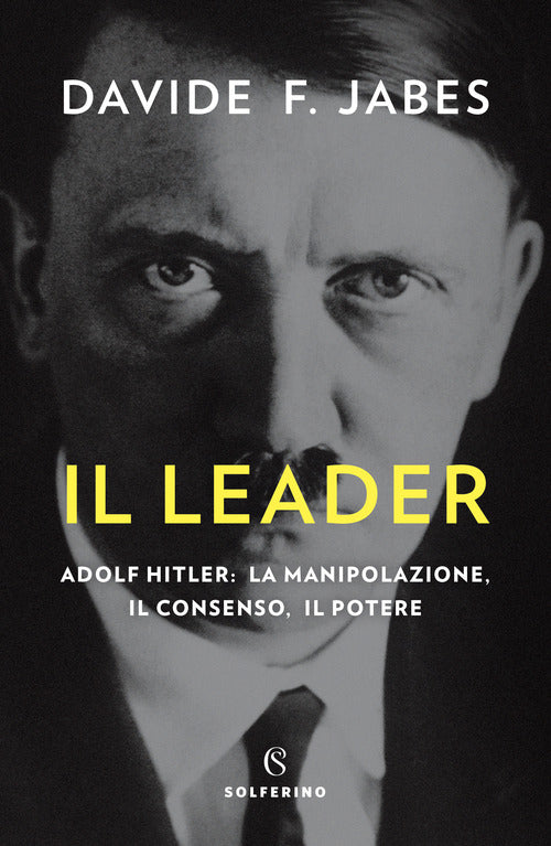 Cover of leader. Adolf Hitler: la manipolazione, il consenso, il potere