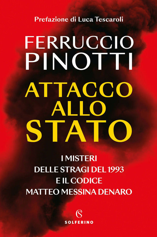 Cover of Attacco allo Stato. I misteri delle stragi del 1993 e il codice Matteo Messina Denaro