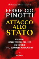 Cover of Attacco allo Stato. I misteri delle stragi del 1993 e il codice Matteo Messina Denaro