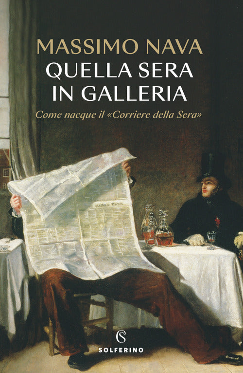 Cover of Quella sera in galleria. Come nacque il «Corriere della Sera»