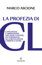 Cover of profezia di CL. Comunione e Liberazione tra fede e potere. Da Formigoni alla rivoluzione Carrón e oltre