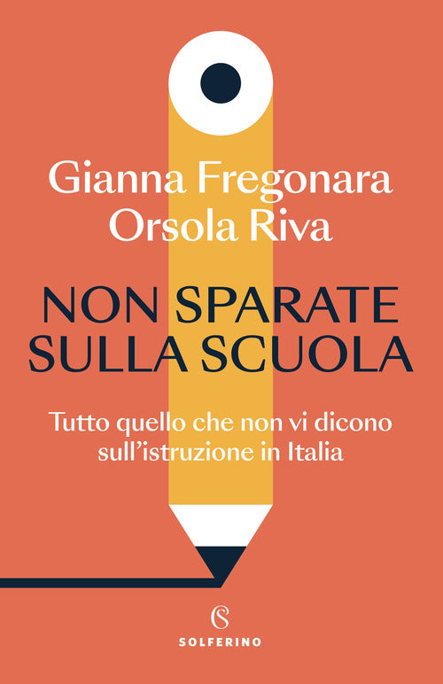 Cover of Non sparate sulla scuola. Tutto quello che non vi dicono sull'istruzione in Italia