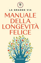 Cover of grande via. Manuale della longevità felice