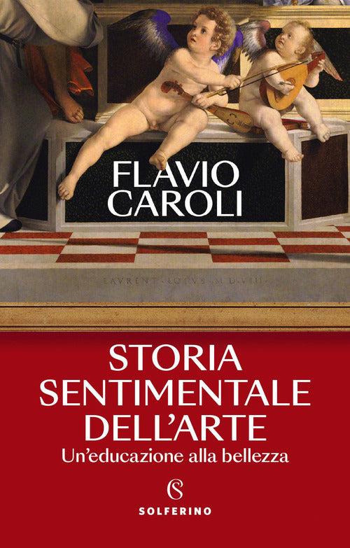 Cover of Storia sentimentale dell'arte. Un'educazione alla bellezza