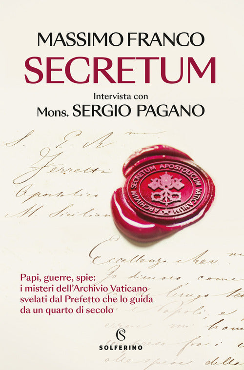 Cover of Secretum. Papi, guerre, spie: i misteri dell'Archivio Vaticano svelati dal prefetto che lo guida da un quarto di secolo