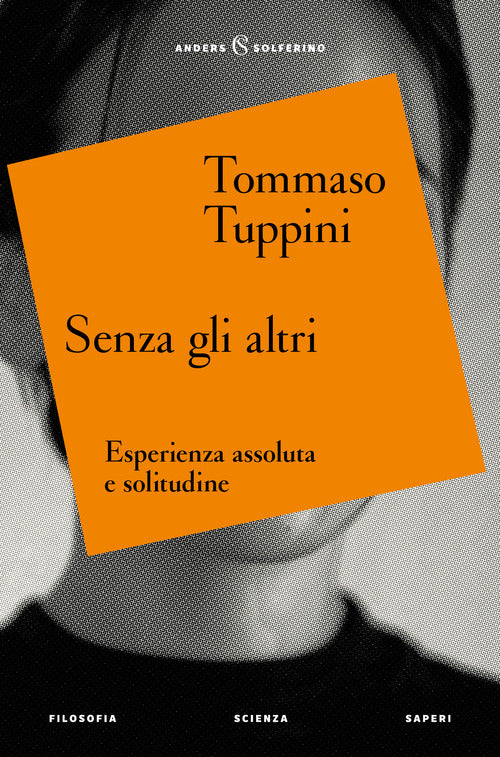 Senza gli altri. Esperienza assoluta e solitudine