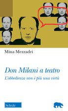 Cover of Don Milani a teatro. «L'obbedienza non è più una virtù»