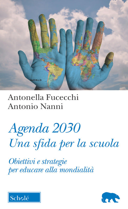 Cover of Agenda 2030. Una sfida per la scuola. Obiettivi e strategie per educare alla mondialità