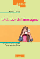 Cover of Didattica dell’immagine. Insegnare con la fotografia nella scuola primaria