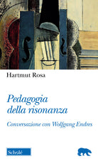 Cover of Pedagogia della risonanza. Conversazione con Wolfgang Endres