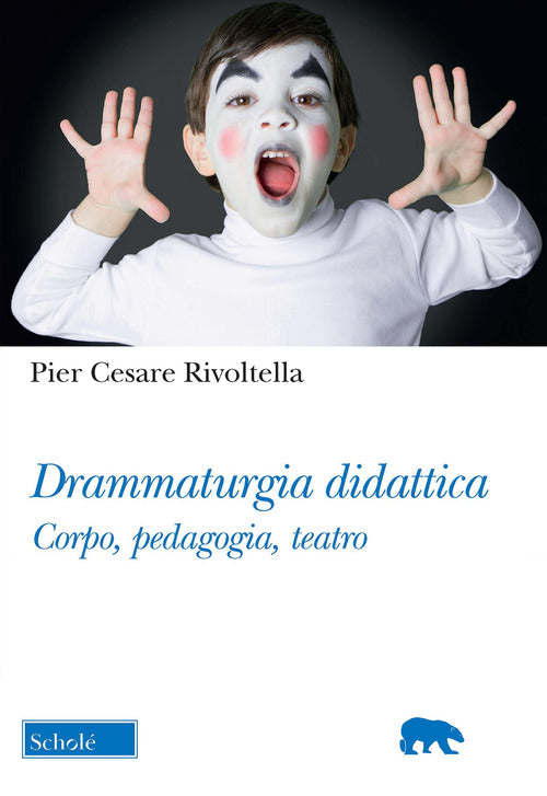 Cover of Drammaturgia didattica. Corpo, pedagogia, teatro