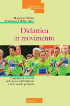 Cover of Didattica in movimento. L'esperienza motoria nella scuola dell'infanzia e nella scuola primaria