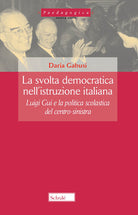 Cover of svolta democratica nell'istruzione italiana. Luigi Gui e la politica scolastica del centro-sinistra