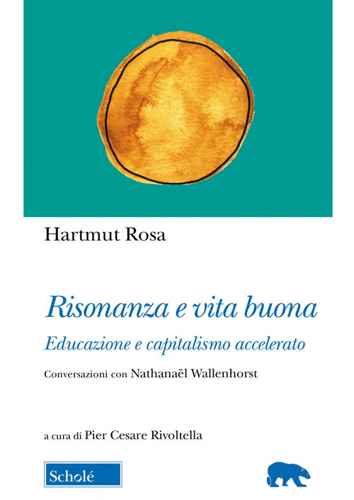 Cover of Risonanza e vita buona. Educazione e capitalismo accelerato. Conversazioni con Nathanaël Wallenhorst