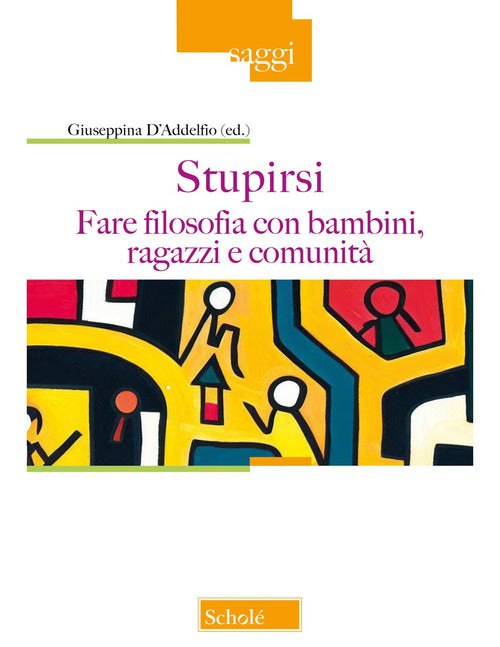 Cover of Stupirsi. Fare filosofia con bambini, ragazzi e comunità