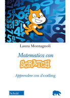 Cover of Matematica con Scratch. Apprendere con il coding