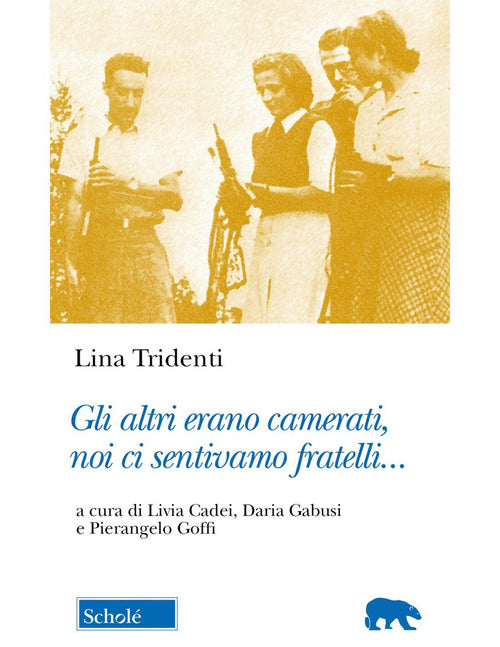 Cover of altri erano camerati, noi ci sentivamo fratelli...