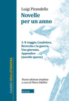 Novelle per un anno. Vol. 3: Il viaggio-Candelora-Berecche e la guerra-Una giornata-Appendice (novelle sparse)