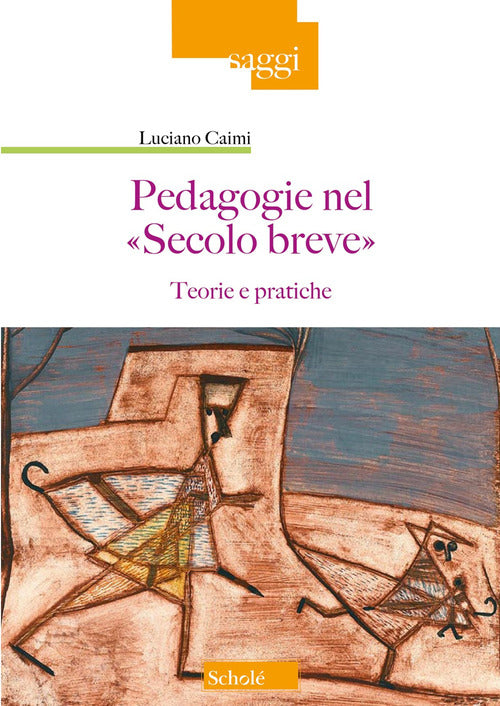 Pedagogie nel Secolo breve. Teorie e pratiche
