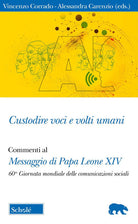 Custodire voci e volti umani. Commenti al Messaggio di papa Leone XIV per la 60ª Giornata mondiale delle comunicazioni sociali