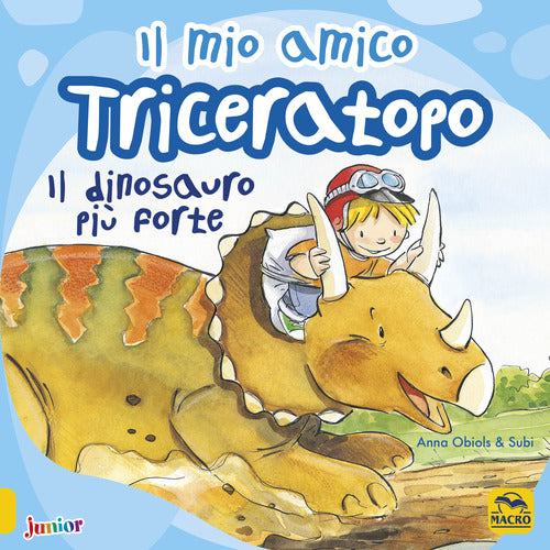 Cover of mio amico triceratopo. Il dinosauro più forte
