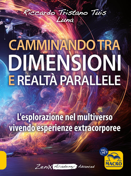 Camminando tra dimensioni e realt parallele. L'esplorazione nel multiverso vivendo esperienze extracorporee