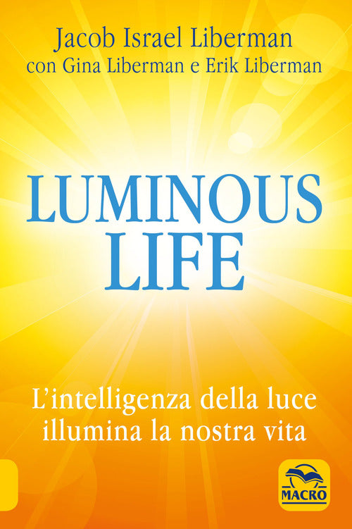 Cover of Luminous life. L' Intelligenza della luce illumina le nostre vite