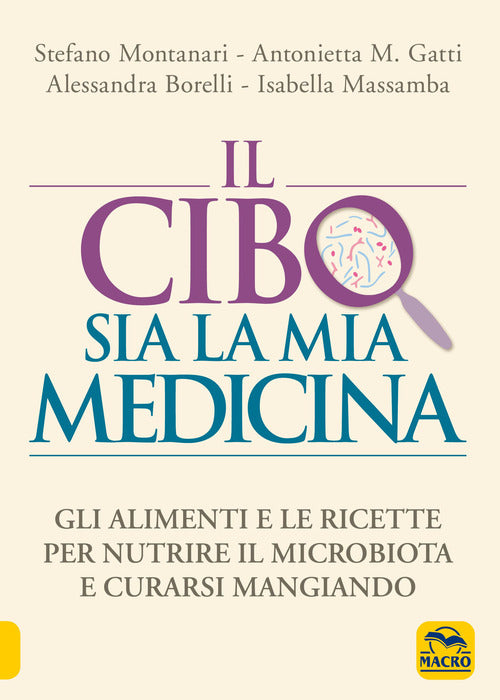 Cover of cibo sia la mia medicina. Gli alimenti e le ricette per nutrire il microbiota e curarsi mangiando