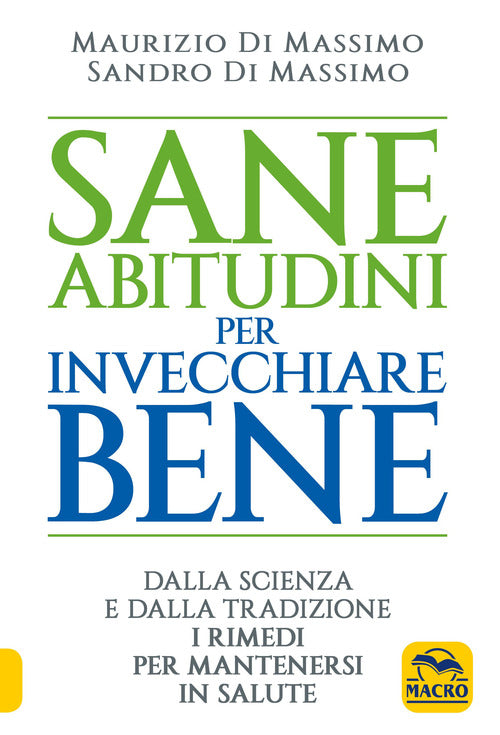 Cover of Sane abitudini per invecchiare bene. Dalla scienza e dalla tradizione i rimedi per mantenersi in salute