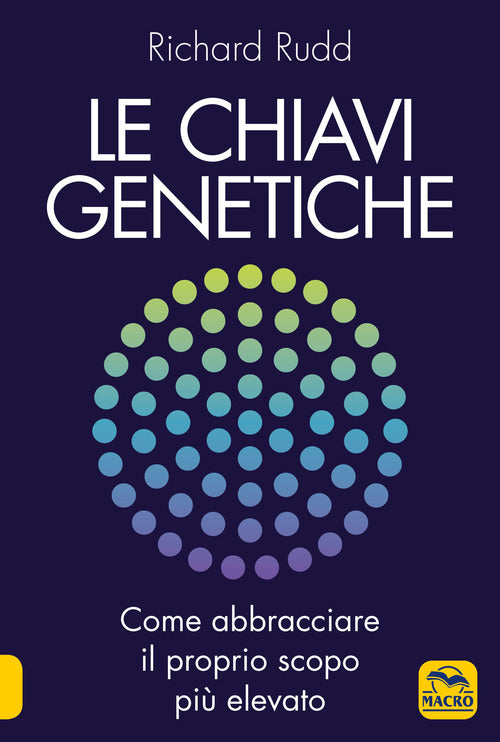 Cover of chiavi genetiche. Come abbracciare il proprio scopo più elevato